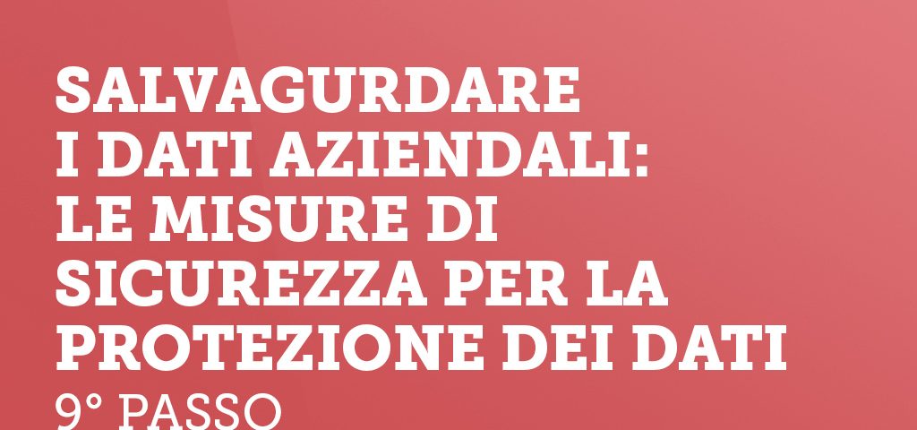 Salvaguardare i dati aziendali: le misure di sicurezza per la protezione dei dati.