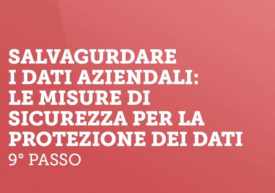 Salvaguardare i dati aziendali: le misure di sicurezza per la protezione dei dati.
