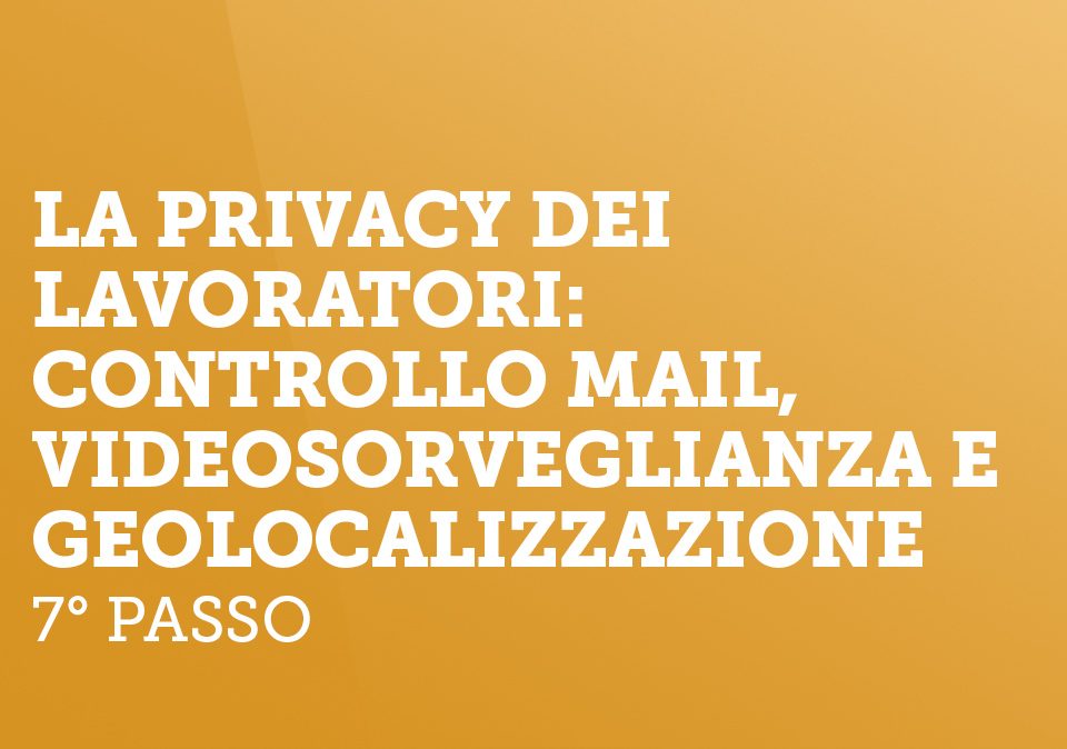 La privacy dei lavoratori: controllo mail, videosorveglianza e geolocalizzazione